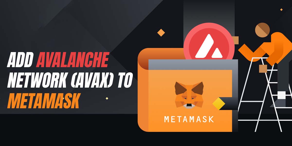 How To Add Avalanche Network (AVAX) To Metamask