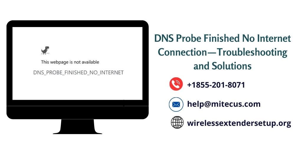 Troubleshooting Guide: How to Fix “DNS Probe Finished No Internet” Error | by Wireles****tendersetup | Nov, 2023 | Medium