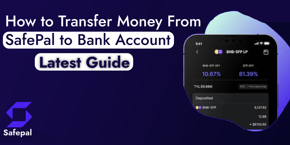 Easy Steps: How to Transfer Money From SafePal to Bank Account