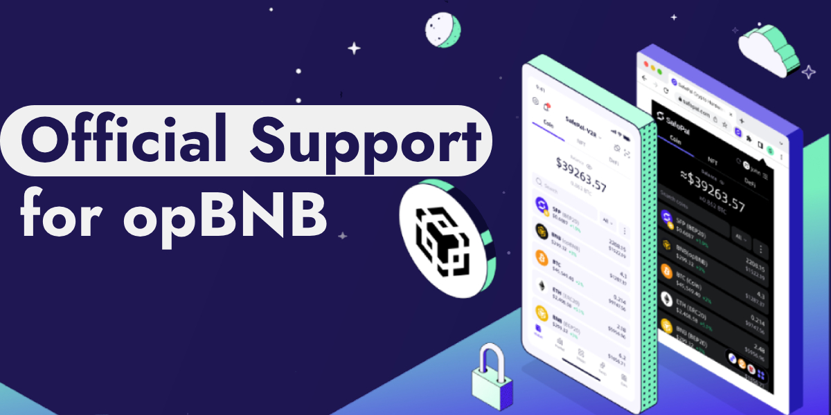 SafePal Embrace: Official Support for opBNB Unveiled