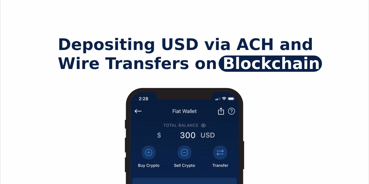 Depositing USD via ACH and Wire Transfers on Blockchain